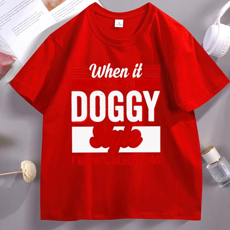 When It Comes To Doggy Style Graphic T-shirt Funny Quote Adult Sarcastic Tee Men Women Casual Cotton Short Sleeve T Shirt Tops