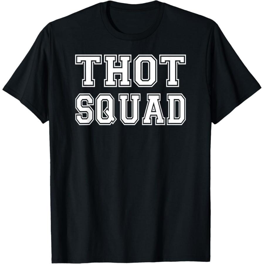 THOT Squad Thot Patrol Funny Meme Trending Gift T-Shirt