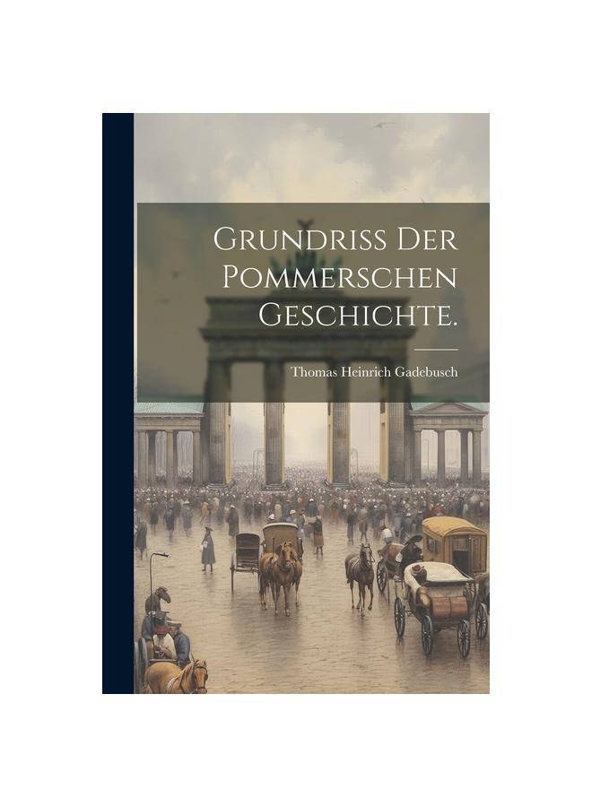 Grundri?? der Pommerschen Geschichte.