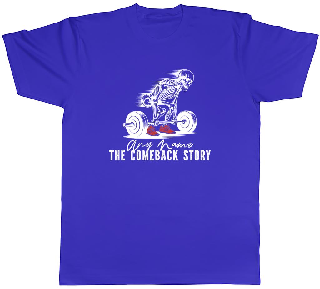 Personalised Gym Bodybuilding The Comback Story Unisexs TShirt Tee Gift Top