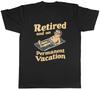 Funny Retired Unisexs TShirt On PerUnisexant Vacation Tee Gift