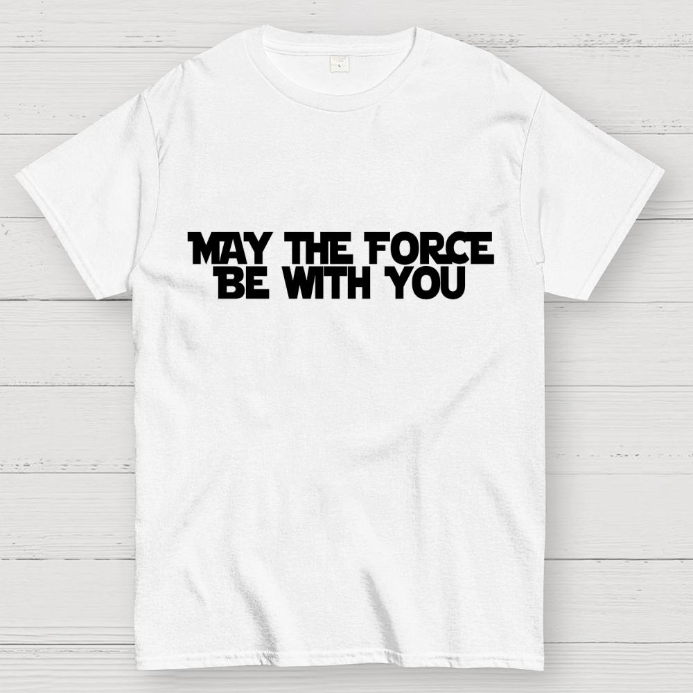 May the Force Be With You Unisex 100% Cotton Summer Casual Cool Loose T-Shirt