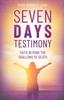Книга Seven Days Testimony : Faith Beyond the Shallows of Death
