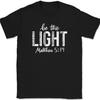 Be The Light Matthew 5 14 T-Shirt Christian Jesus Praise Worship God Text Tee