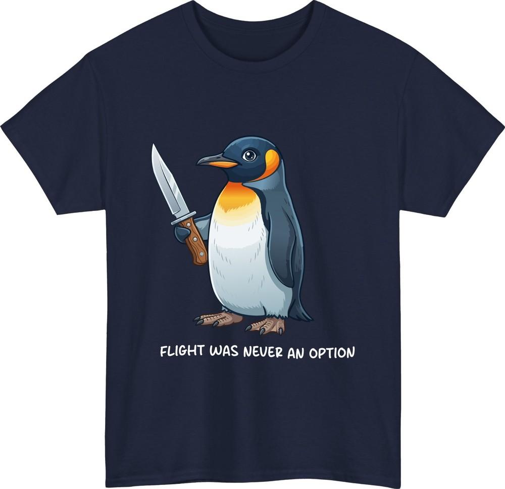 Flight was never an option tshirt funny penguin dark humour meme gift tee top