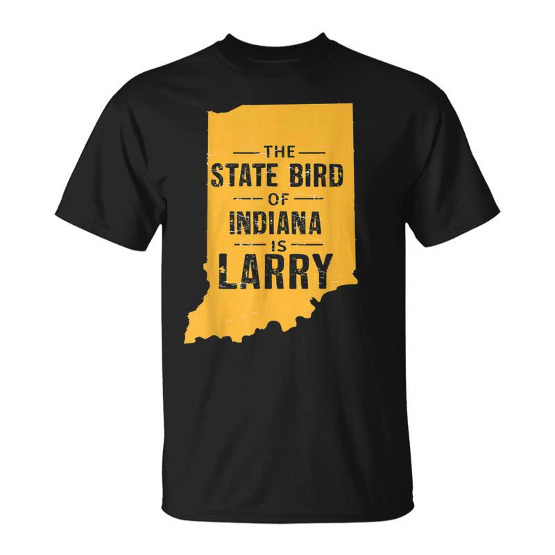 The State Bird Of Indiana Is Larry T-Shirt