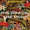 His Grace The Duke by Emily Rath Paperback Book 9781405985611