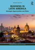 The Business In Latin America : Strategic Opportunities and Risks Book