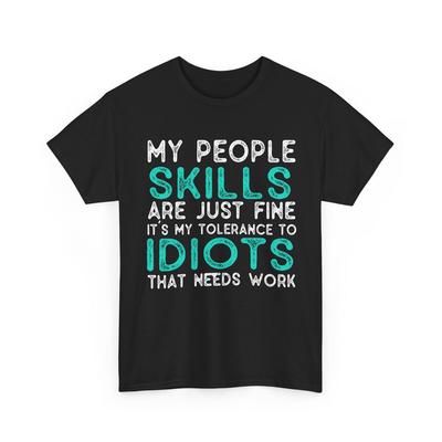My People Skills Are Fine Cool Graphic Gift Idea Adult Humor Sarcastic Shirt Funny T Shirt