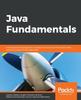 Книга Java Fundamentals : A Fast-paced and Pragmatic Introduction To One of the World's Most Popular Programming Languages