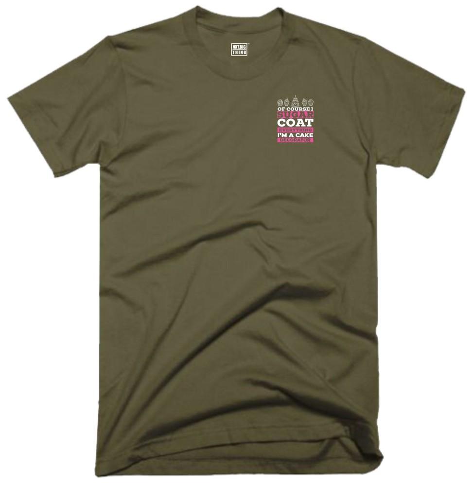 Cake Decorator T Shirt Small Casualwear Of Course I Sugar Coat Bake Fun Gift Top