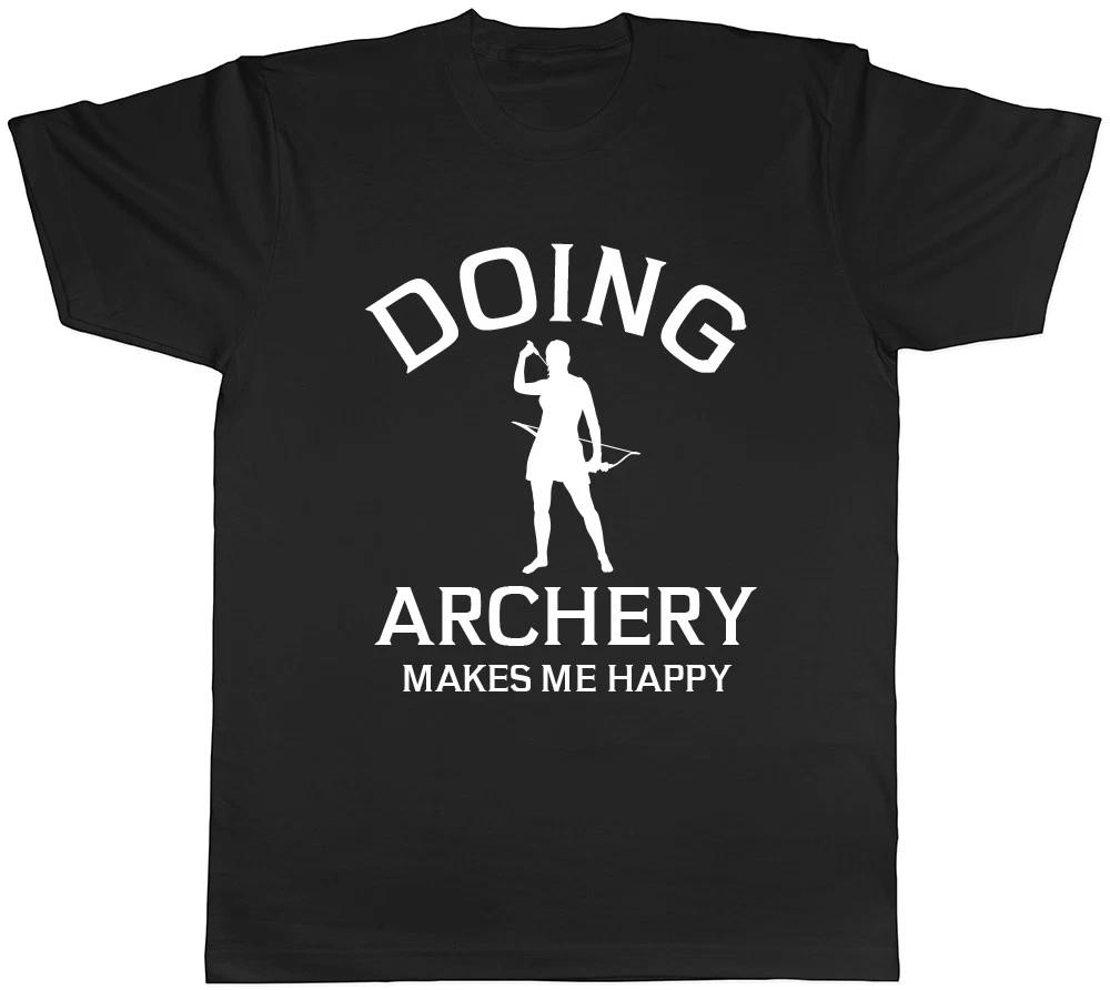 Doing Archery makes me Happy Mens Womens Ladies Unisex T-Shirt