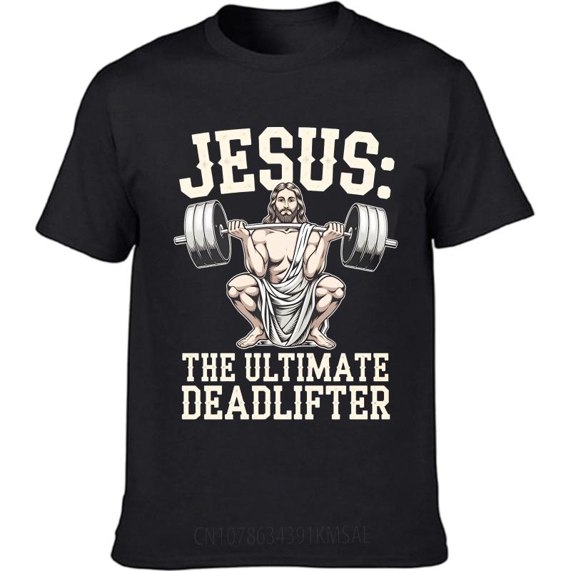 T Shirt Men Casual Round Neck Tee Brand Summer Man Tshirt Jesus The Ultimate Deadlifter Short Sleeve Breathable Round Neck Tees