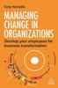 The Managing Change In Organizations : Develop Your Employees for Business Transformation Book