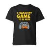 I Paused My Game To Be Here T-Shirt Funny Gaming Gamer Top Mens Kids Gift Tee