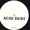 12inch Record VARIOUS - Acid Dust (Version 1) RTOA001 NONE Dance & Electronica Used