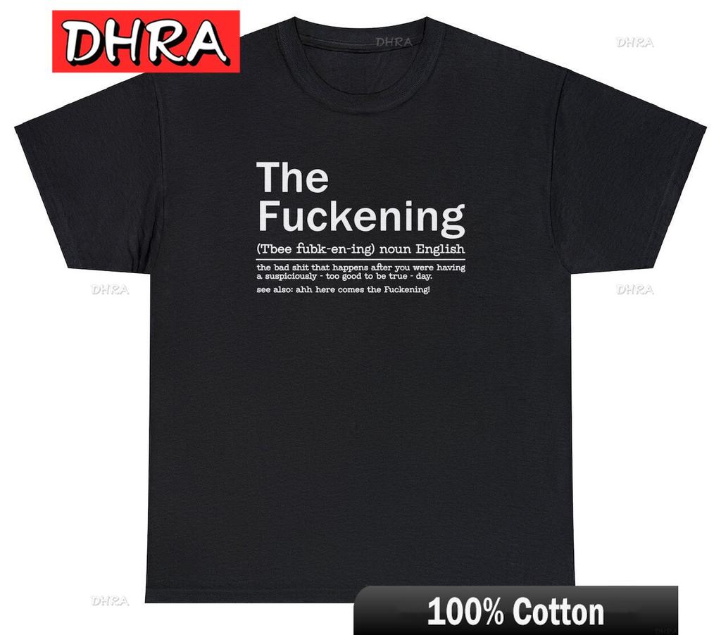 The Fuckening T Shirt Sarcastic Funny Sayings Swearing Gift Humor Joke Tee Artistic Classic Tee Urban Streetwear Tees for Summer