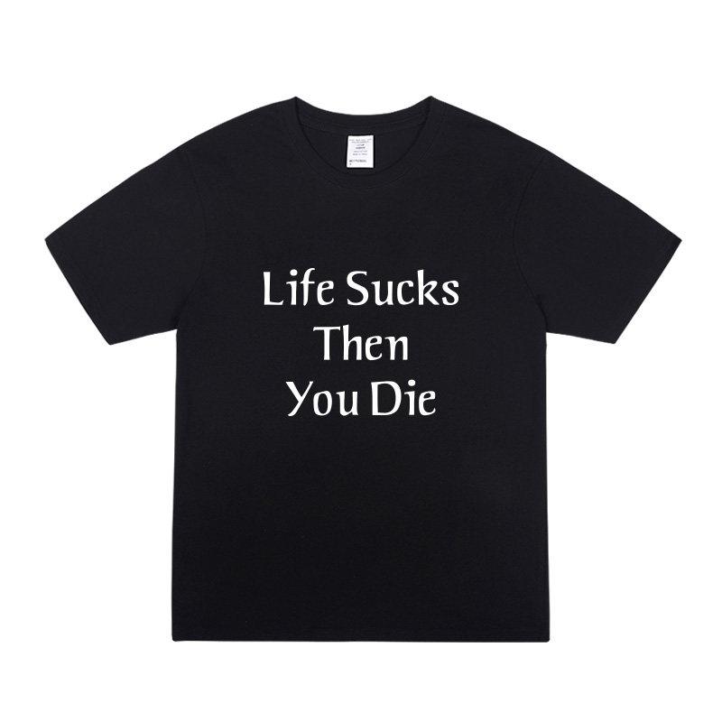 Волчонок В том же стиле LIFE SUCKS THEN YOU DIE Свободная Хлопковая Короткий рукав Модная Повседневная Футболка
