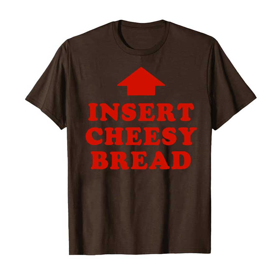 Insert Cheesy Bread Viral T-shirt For Men Women 100% Cotton T Shirts Short Sleeve Tops P424