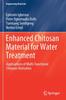 Книга Enhanced Chitosan Material for Water Treatment : Applications of Multi-Functional Chitosan Derivative
