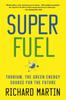 The SuperFuel : Thorium, the Green Energy Source for the Future Book