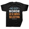 No Soy Borde Soy De Simpatía T Shirt Funny Spanish Introverts Gift Geek Cotton Euro Size Daily Oversized T-Shirts Unisex