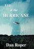 Книга Eye Of The Hurricane by Daniel L. Roper - Hardback