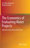 Книга The Economics of Evaluating Water Projects : Hydroelectricity Versus Other Uses