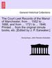 Книга The Court Leet Records of the Manor of Manchester, from ... 1552 To ... 1686, and from ... 1731 To ... 1846. Printed ... from the Original Minute Book