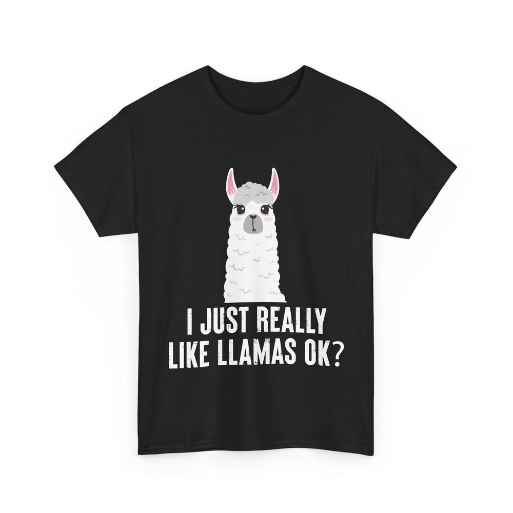I Just Really Like Llamas Ok? Llama Animals Lovers Funny T-Shirt