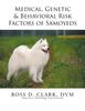 Книга Medical, Genetic & Behavioral Risk Factors of Samoyeds