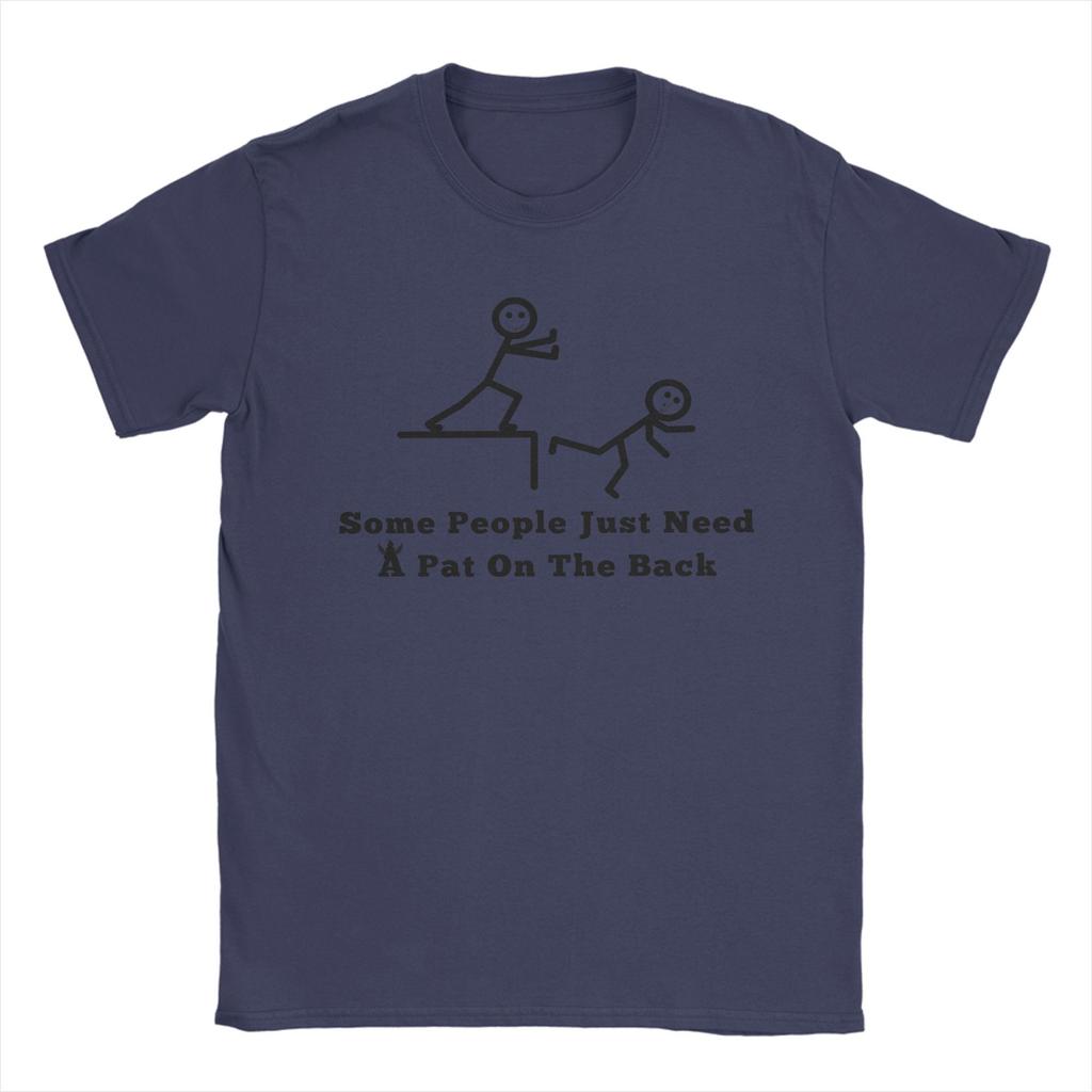 Some People Just Need A Pat On The Back Men's T Shirt  Casual Tees Short Sleeve Crewneck T-Shirt Pure Cotton 4XL 5XL Tops