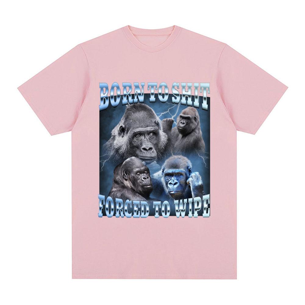 Anime Born To Shit Forced To Wipe Funny Gorilla Graphic T Shirt Fashion Short Sleeve T-shirt Men Women Casual Oversized T-shirts