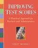 The Improving Test Scores : A Practical Approach for Teachers and Administrators Book