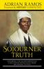 The Sojourner Truth : Exploring the Achievements of a Self-Emancipated Slave from Beginning To End Book