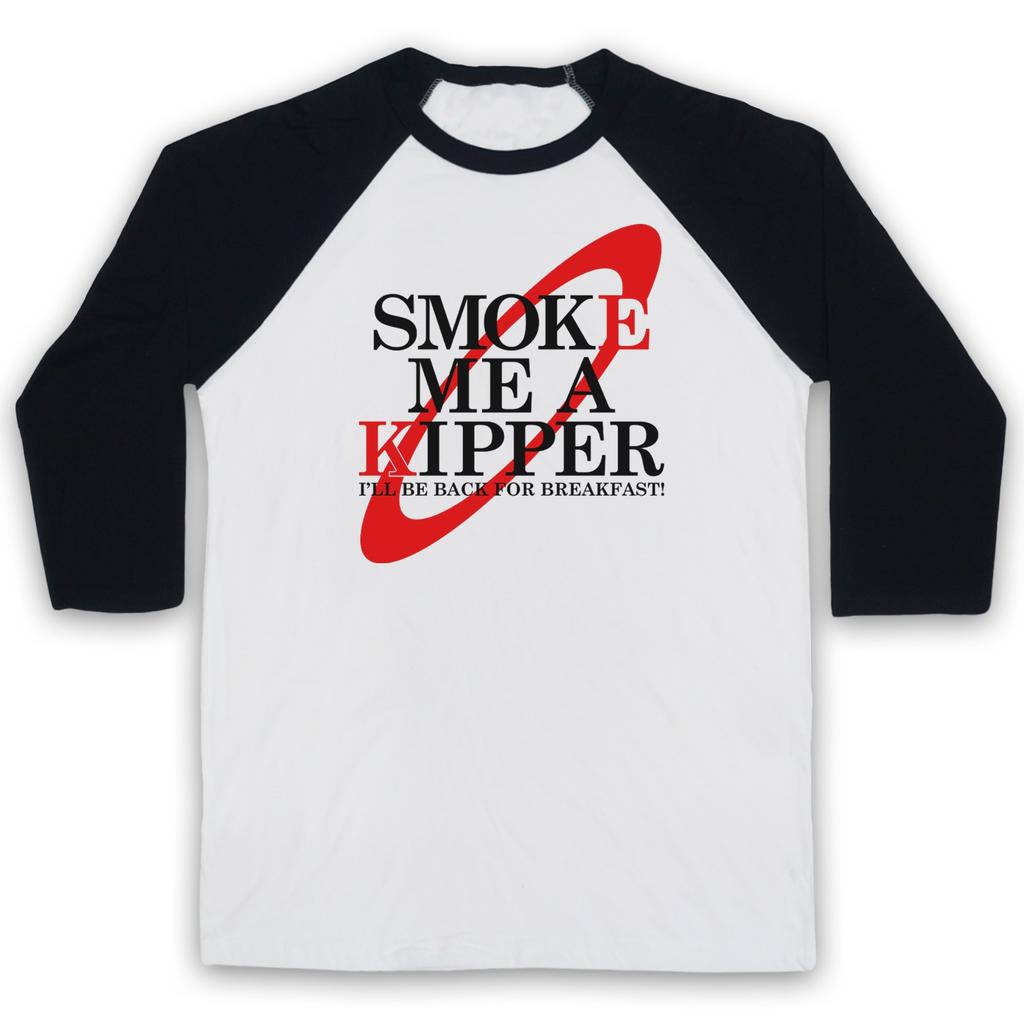 Red Dwarf Smoke Me A Kipper Adults Baseball T-Shirt Sizes