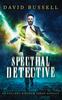 Книга Spectral Detective : An Uncanny Kingdom Urban Fantasy : 1