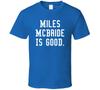 Miles Mcbride Is Good T Shirt