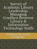 Survey of Academic Library Leadership: Managing Conflicts Between Library & Information Technology Staffs