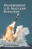 The Reassessing U.S. Nuclear Strategy : (paperback Edition) Book