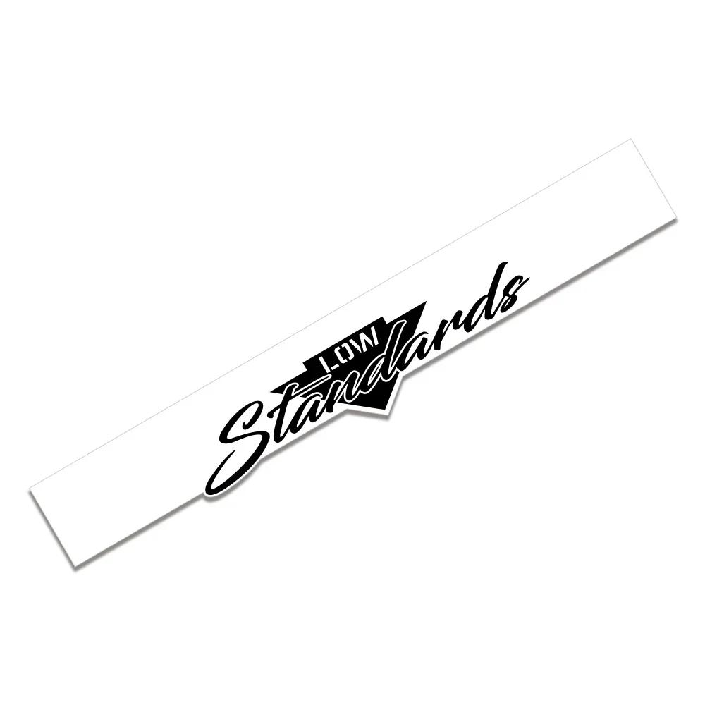Low Standards Slogan Car Windshield Stickers Personalized Creative Vinyl Decal Auto Windshield Styling Decoration Accessories