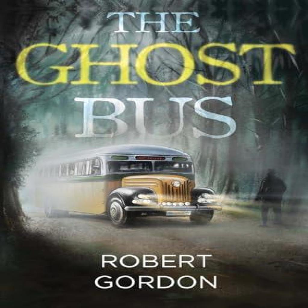The Ghost Bus by Robert Gordon Paperback Book 9781837941162