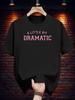 Футболка с надписью "A Little Bit Dramatic" Розовый принт - Обычный крой Повседневная летняя футболка