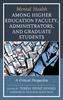 The Mental Health Among Higher Education Faculty, Administrators, and Graduate Students : A Critical Perspective Book