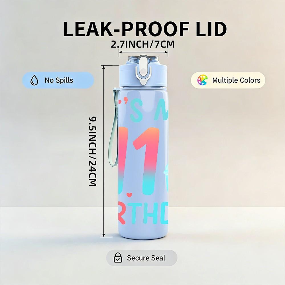 1PC It Is My 11th Birthday Color Print 750ml Color Plastic Sports Water Bottle Leakproof Flip Straw Lid Suitable for Sports Office Home Use