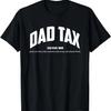 Dad Tax Noun Definition Funny Quotes Happy Father's Day T-Shirt