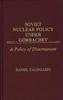 Книга Soviet Nuclear Policy Under Gorbachev : A Policy of Disarmament