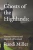 Книга Ghosts of the Highlands : Haunted History and Legends of Scotland