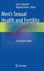 The Men's Sexual Health and Fertility : A Clinician's Guide Book
