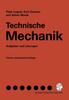 The Technische Mechanik : Aufgaben Und Loesungen Book